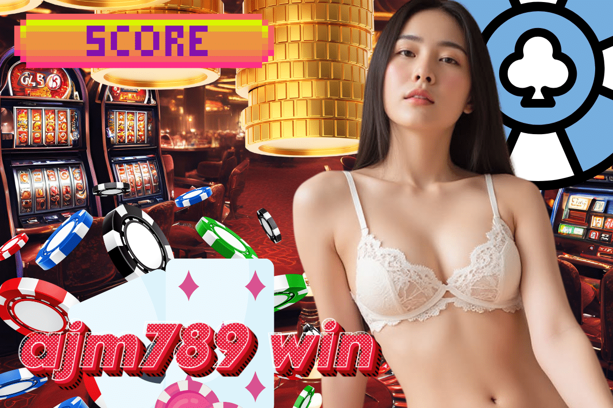 ajm789 win สล็อต